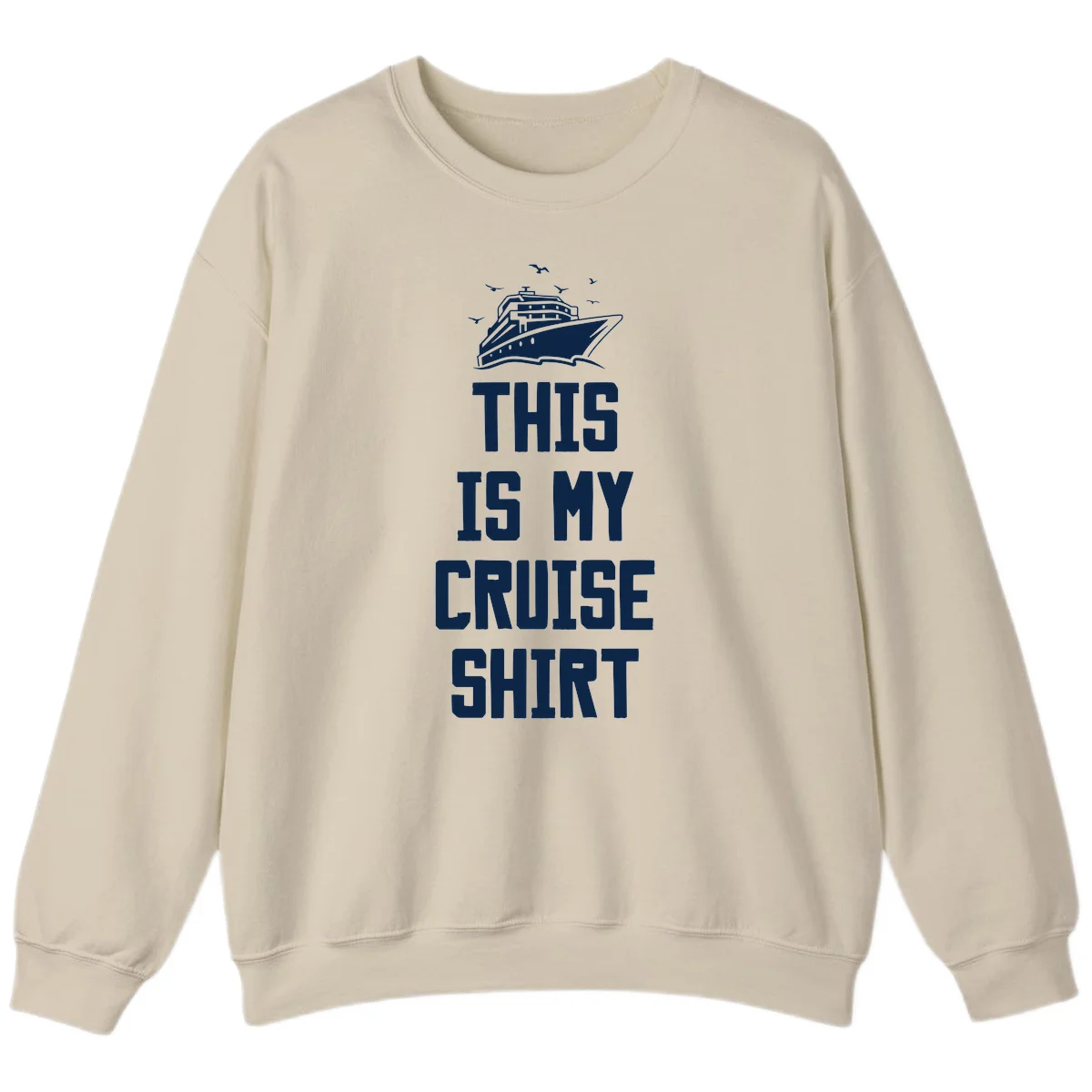 This Is My Cruise Shirt Sweatshirt in Sand