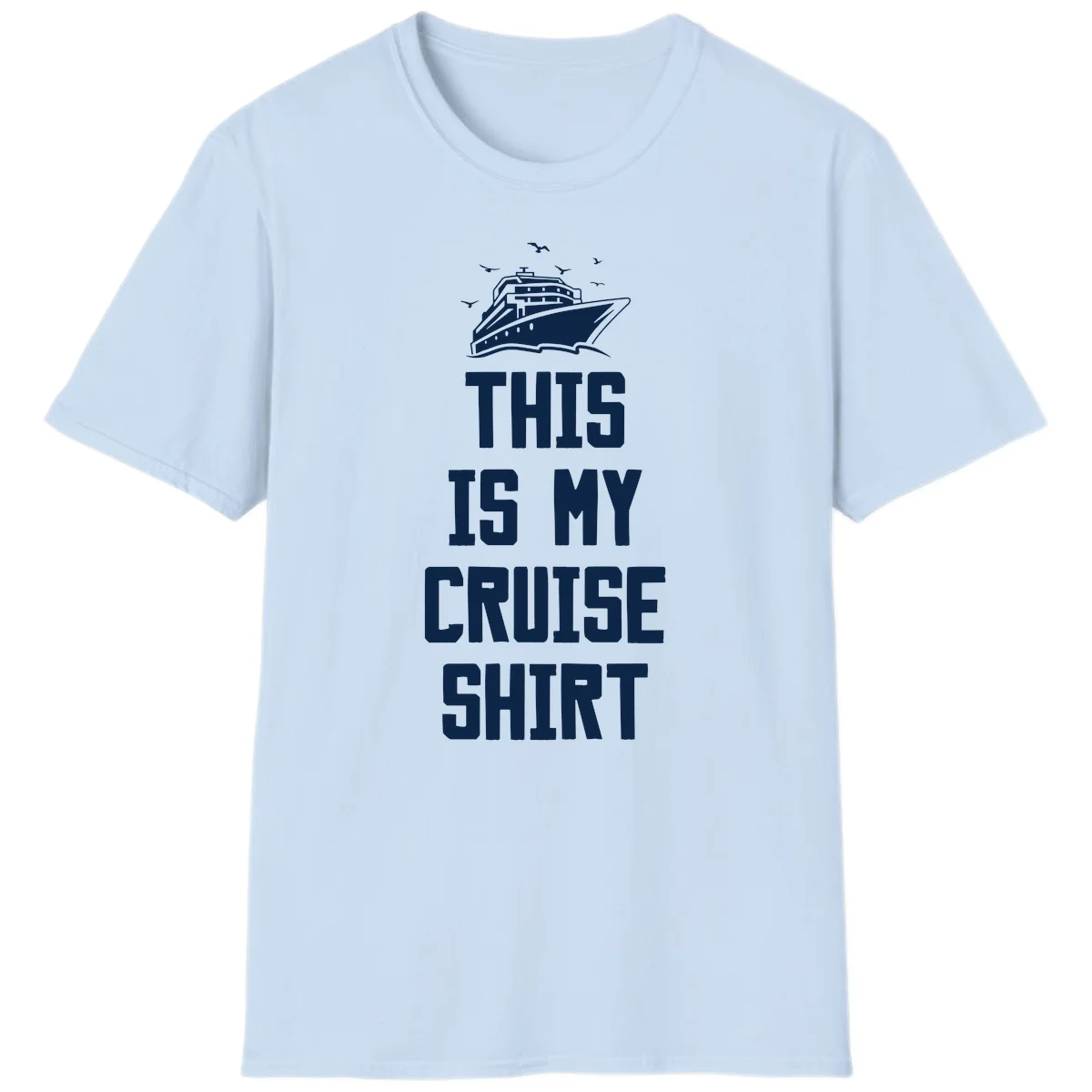 This Is My Cruise Shirt: Your Vacation T-Shirt in Light Blue