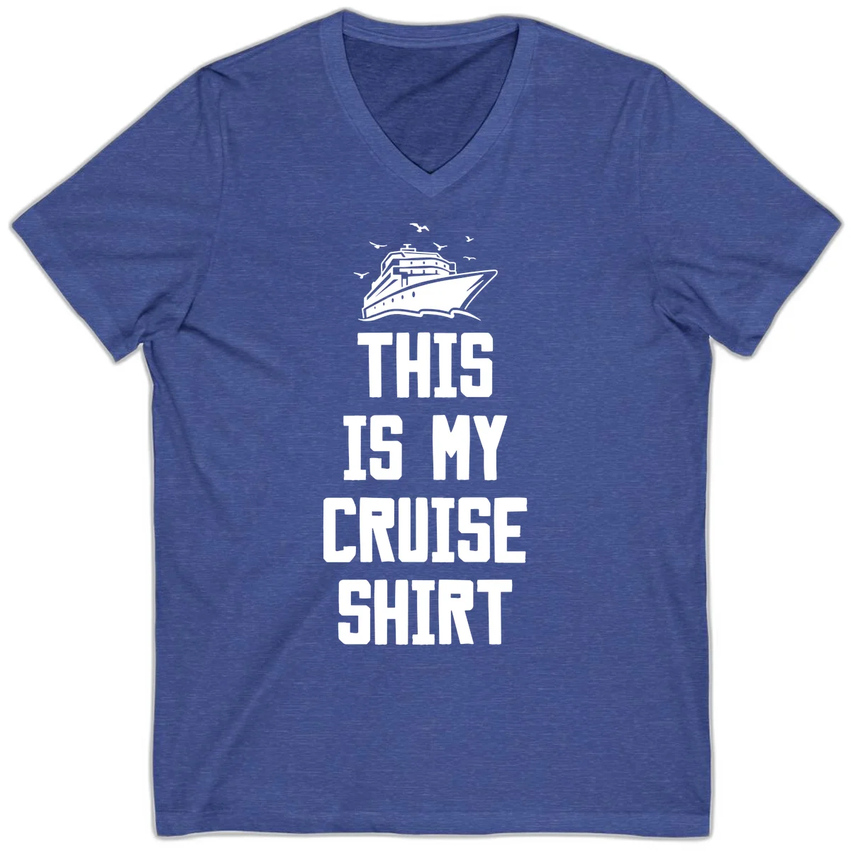 This Is My Cruise Shirt V-Neck Tee in Heather True Royal