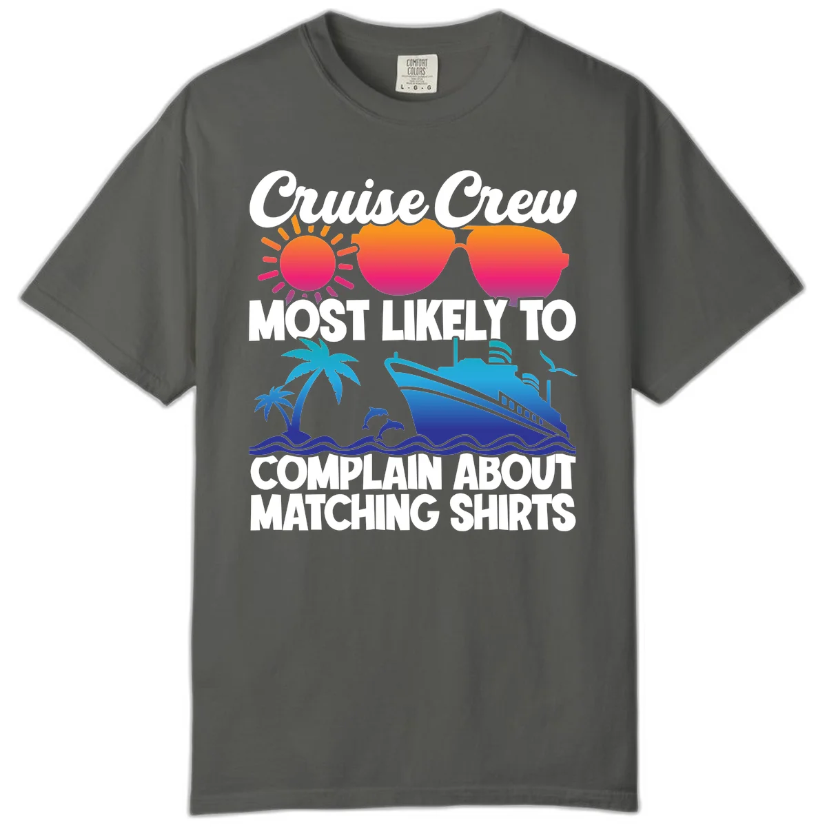 Cruise Crew Most Likely To Complain Comfort Color in Pepper