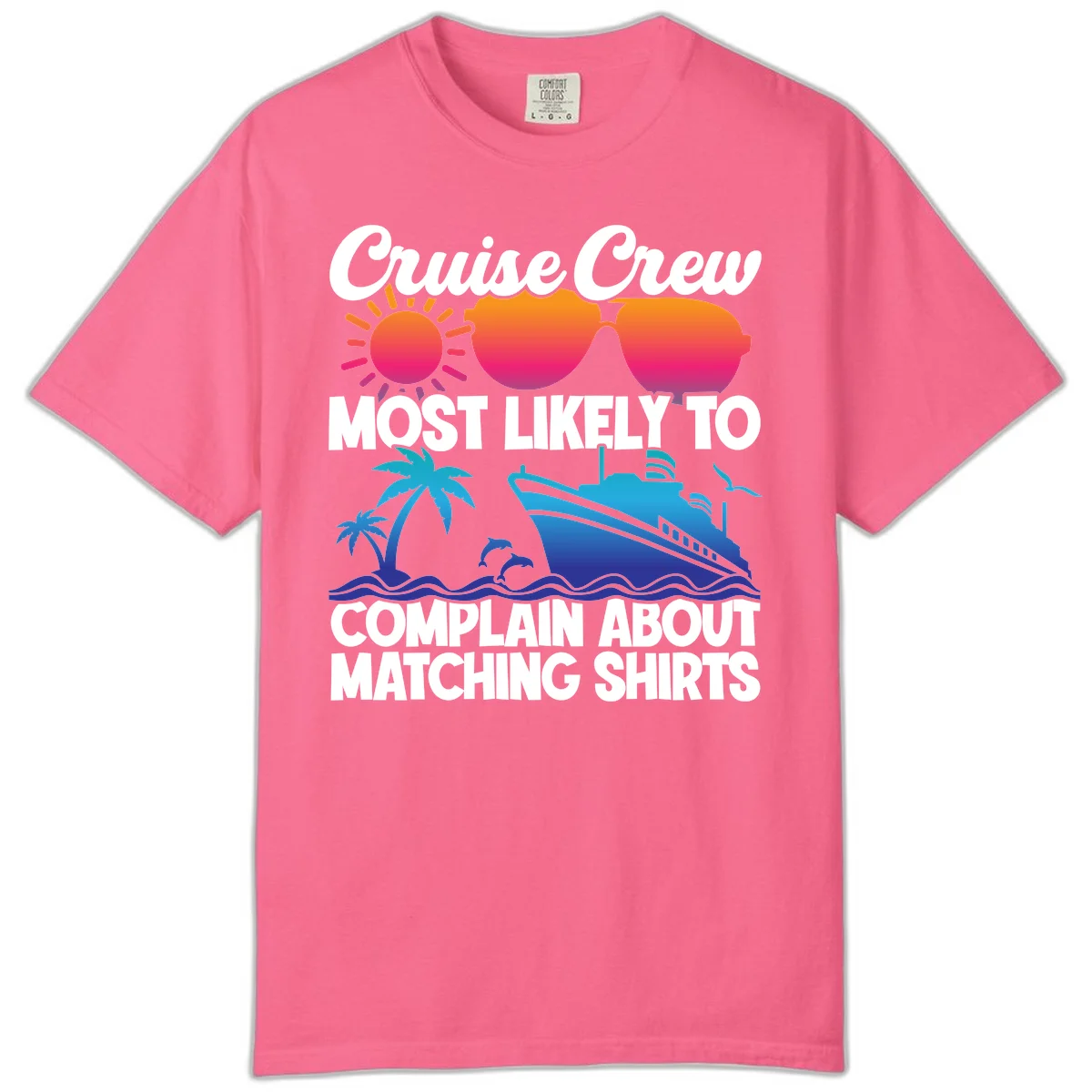 Cruise Crew Most Likely To Complain Comfort Color in Crunchberry