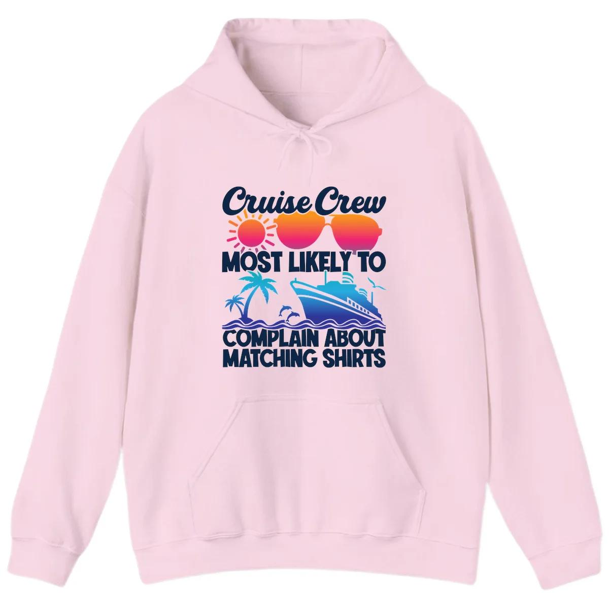 Cruise Crew Most Likely To Complain Hoodie in Light Pink