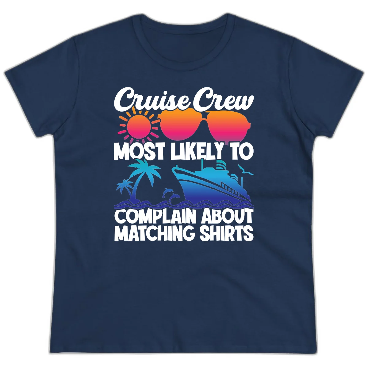 Cruise Crew Most Likely To Complain Ladies Tee in Navy