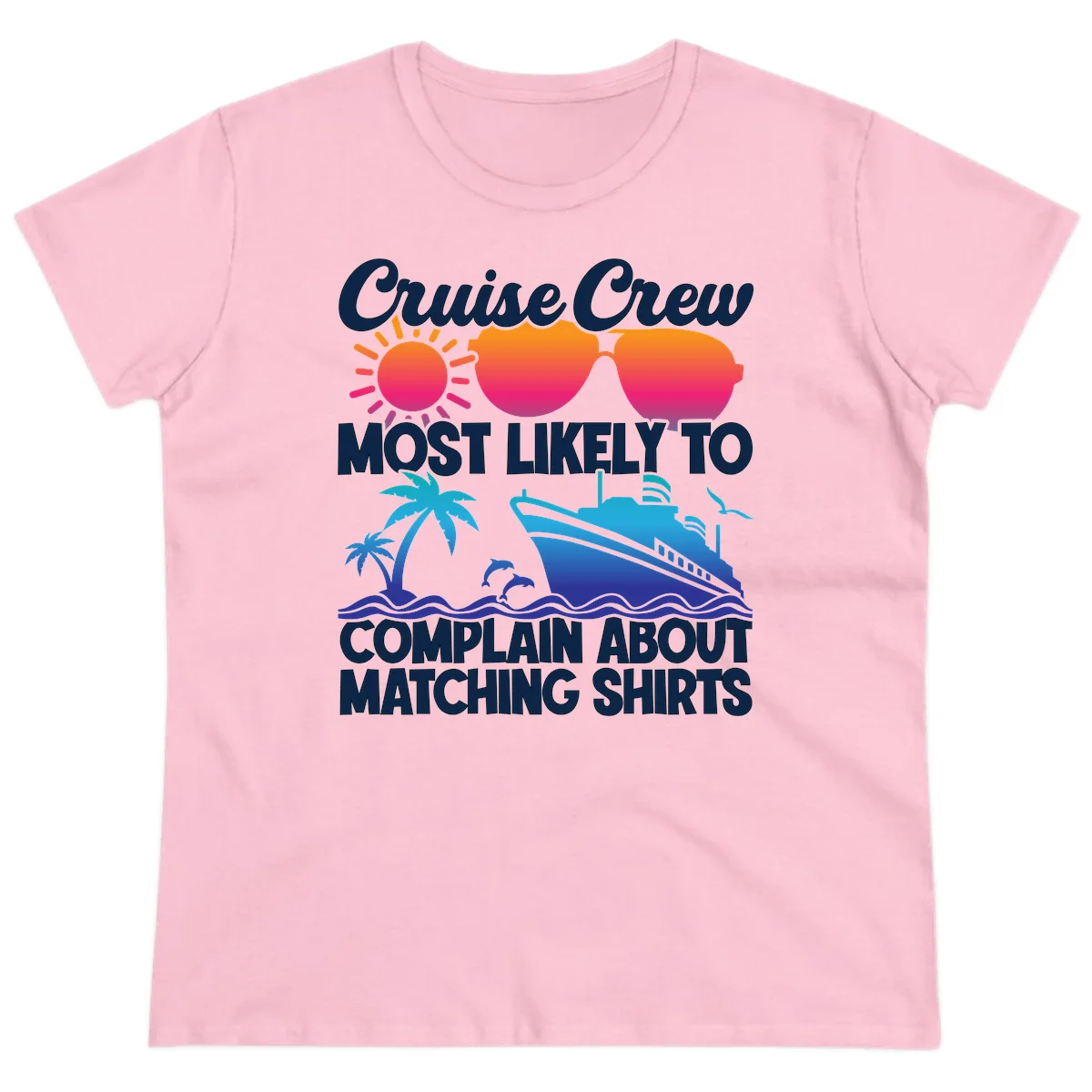 Cruise Crew Most Likely To Complain Ladies Tee in Light Pink