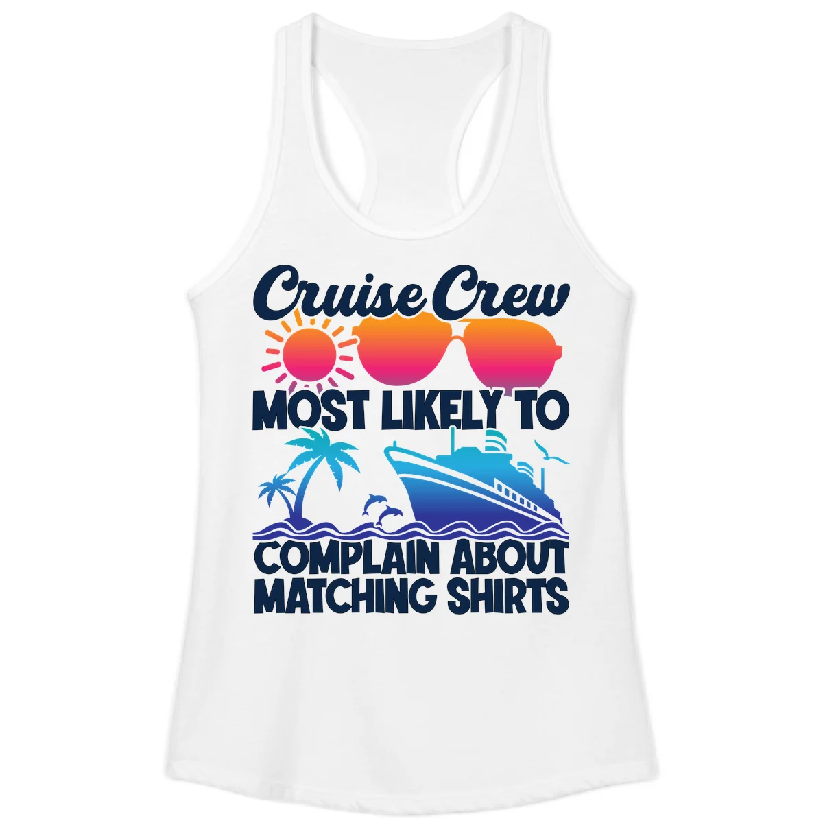 Cruise Crew Most Likely To Complain Ladies Tank in White