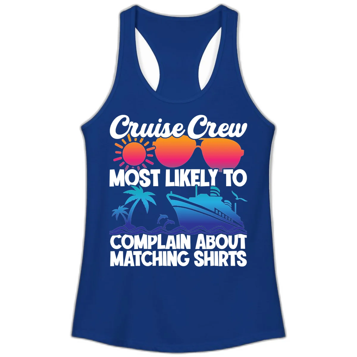 Cruise Crew Most Likely To Complain Ladies Tank in Solid Royal