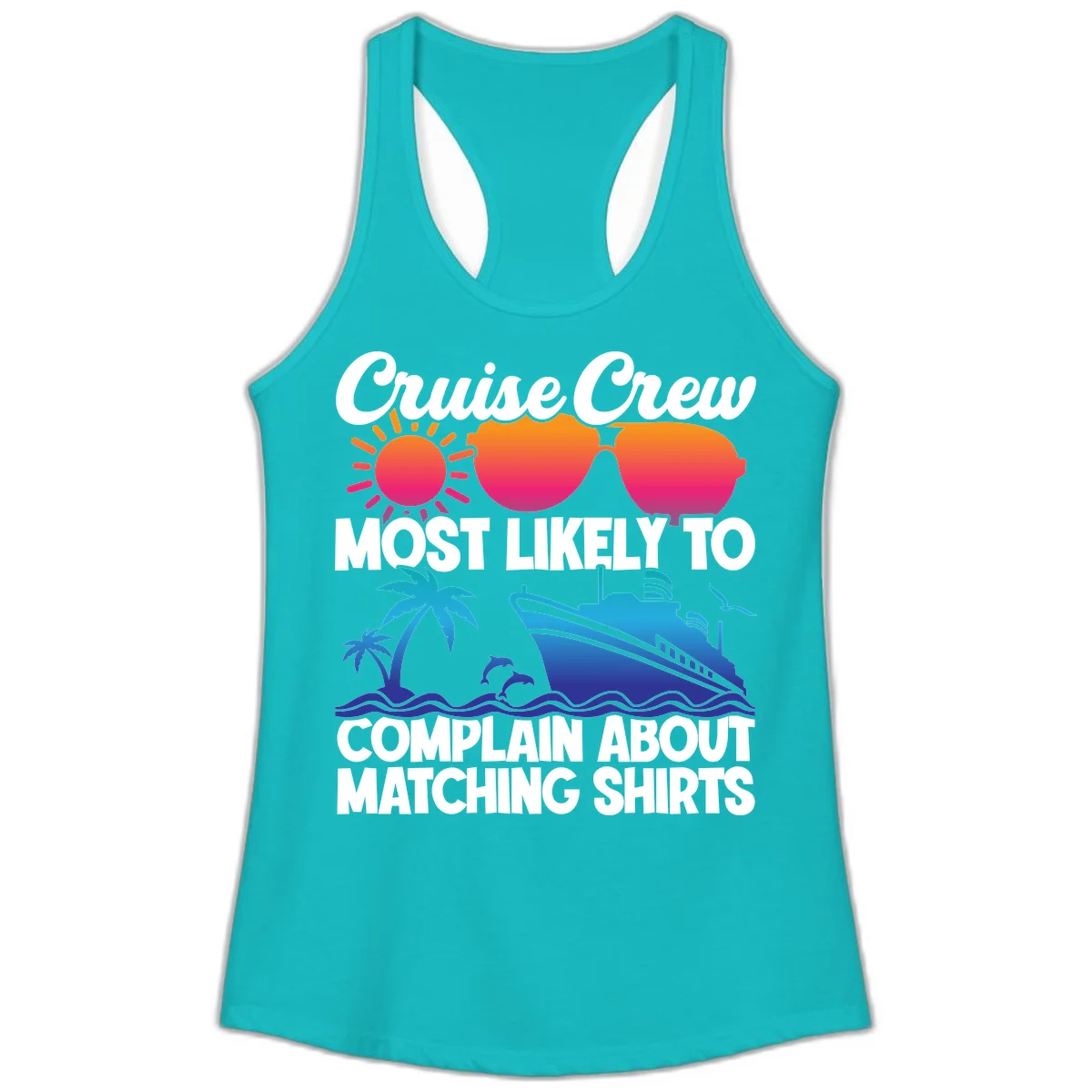 Cruise Crew Most Likely To Complain Ladies Tank in Tahiti Blue