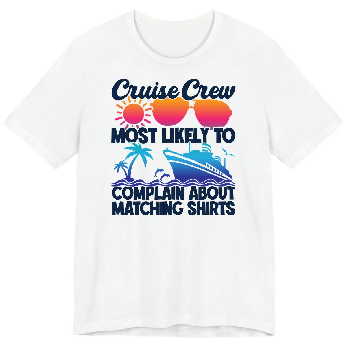 Cruise Crew Most Likely To Complain Premium T-Shirt in White