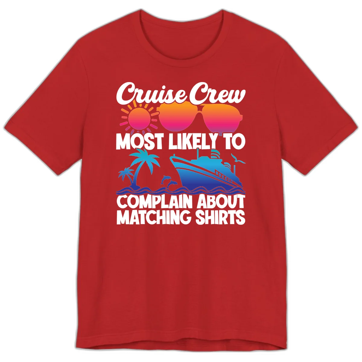 Cruise Crew Most Likely To Complain Premium T-Shirt in Red