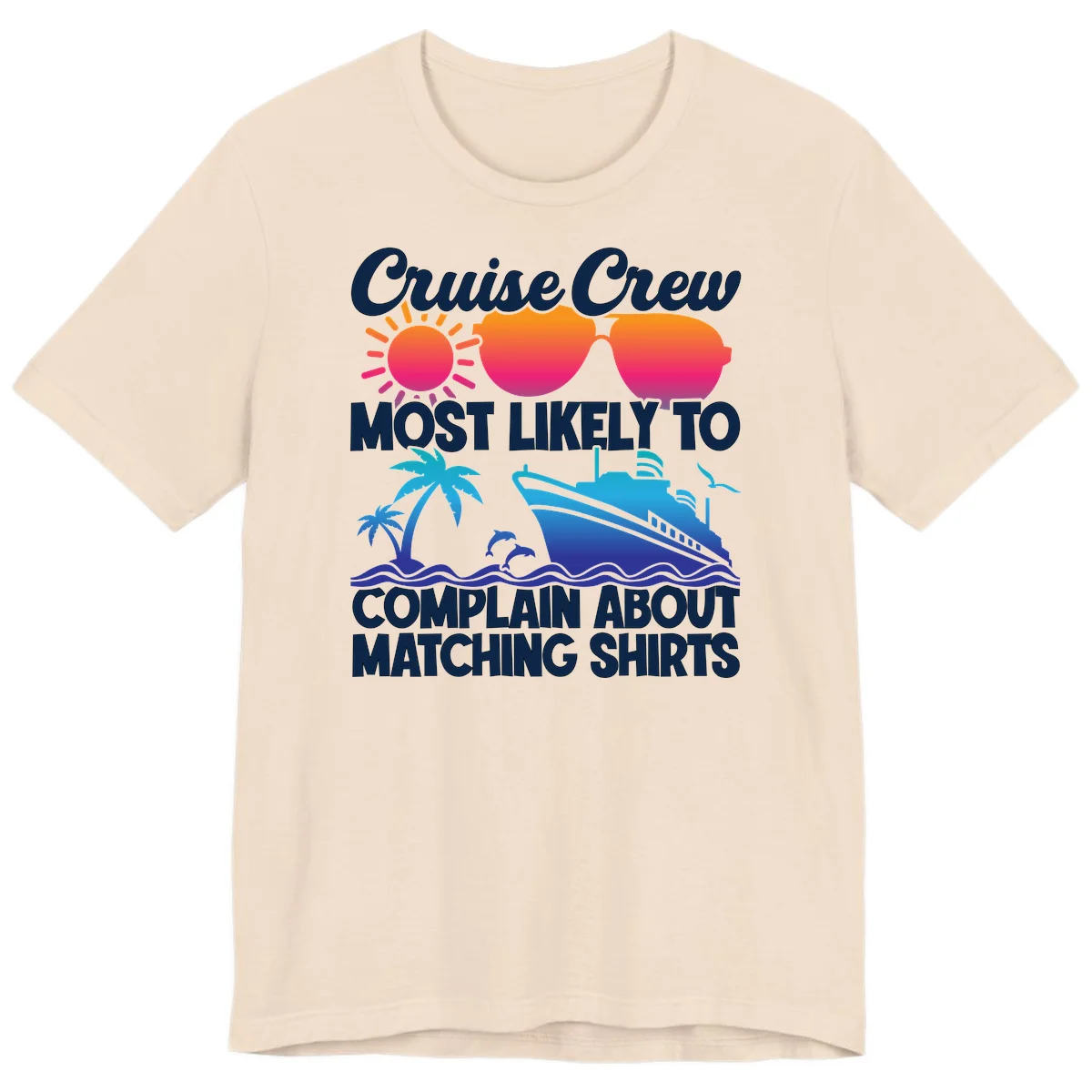 Cruise Crew Most Likely To Complain Premium T-Shirt in Soft Cream