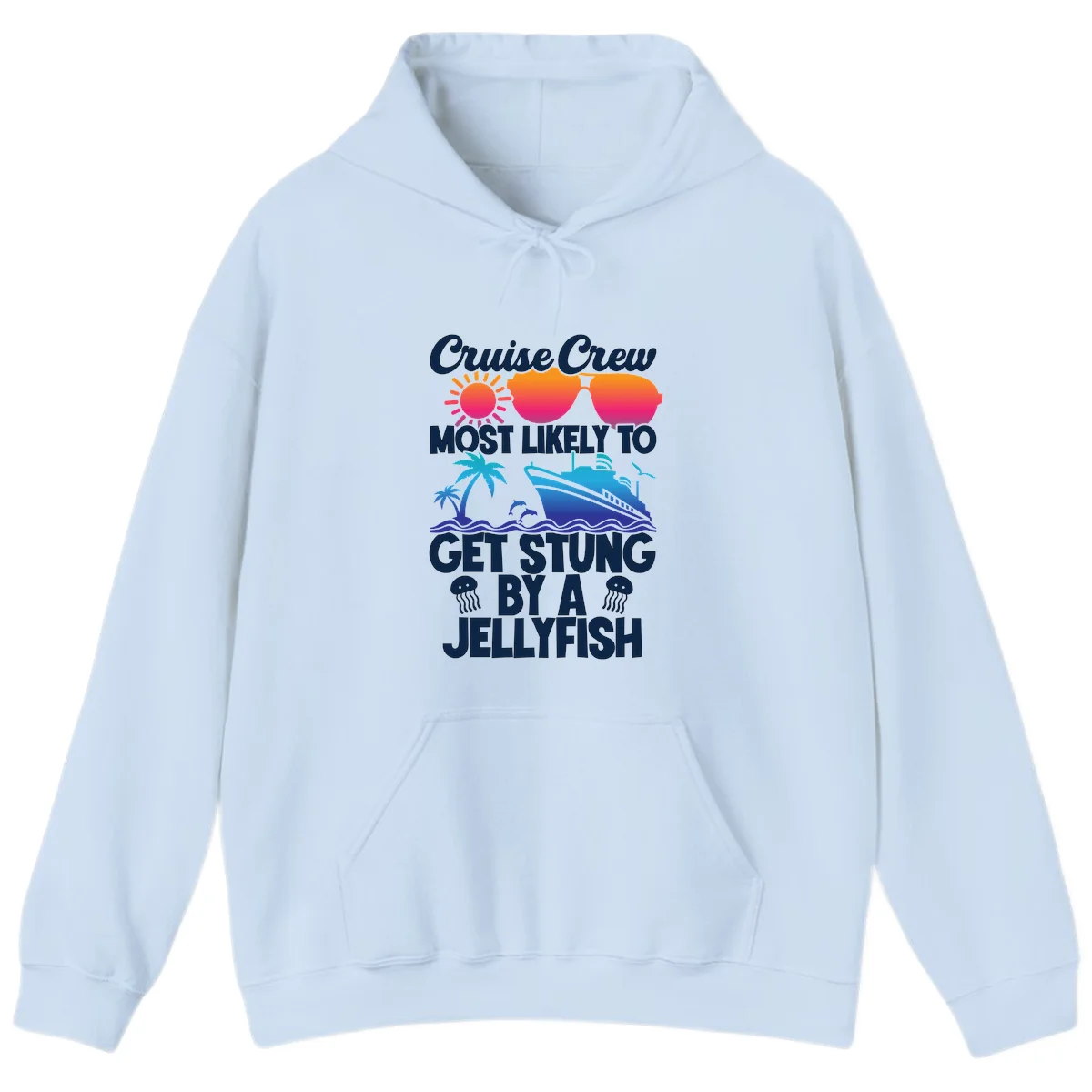 Most Likely To Get Stung By A Jellyfish Hoodie in Light Blue