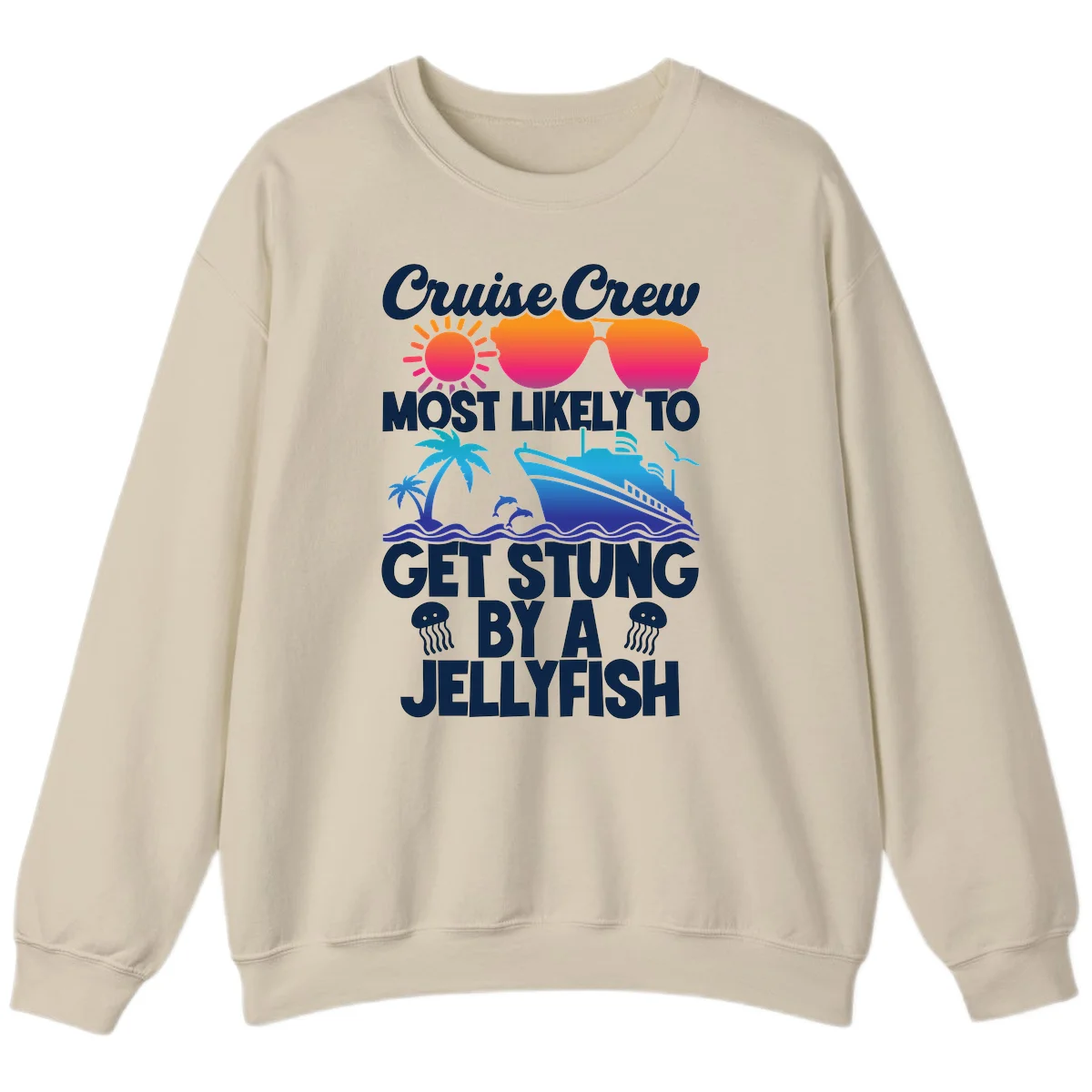 Most Likely To Get Stung By A Jellyfish Sweatshirt in Sand