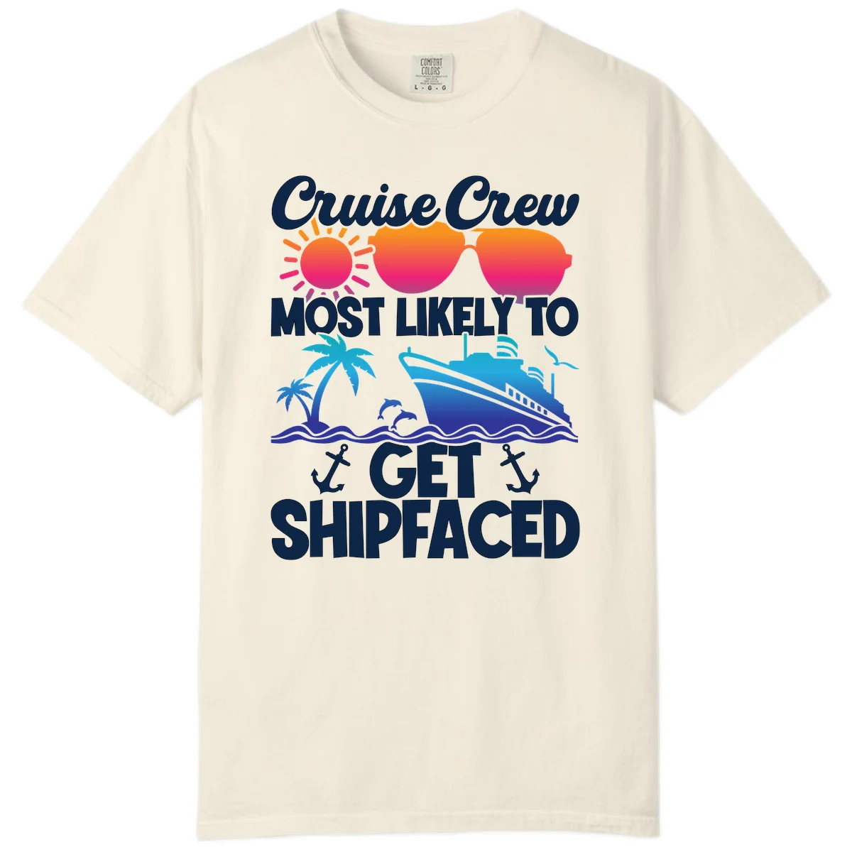 Cruise Crew Most Likely To Get Shipfaced Comfort Color in Ivory