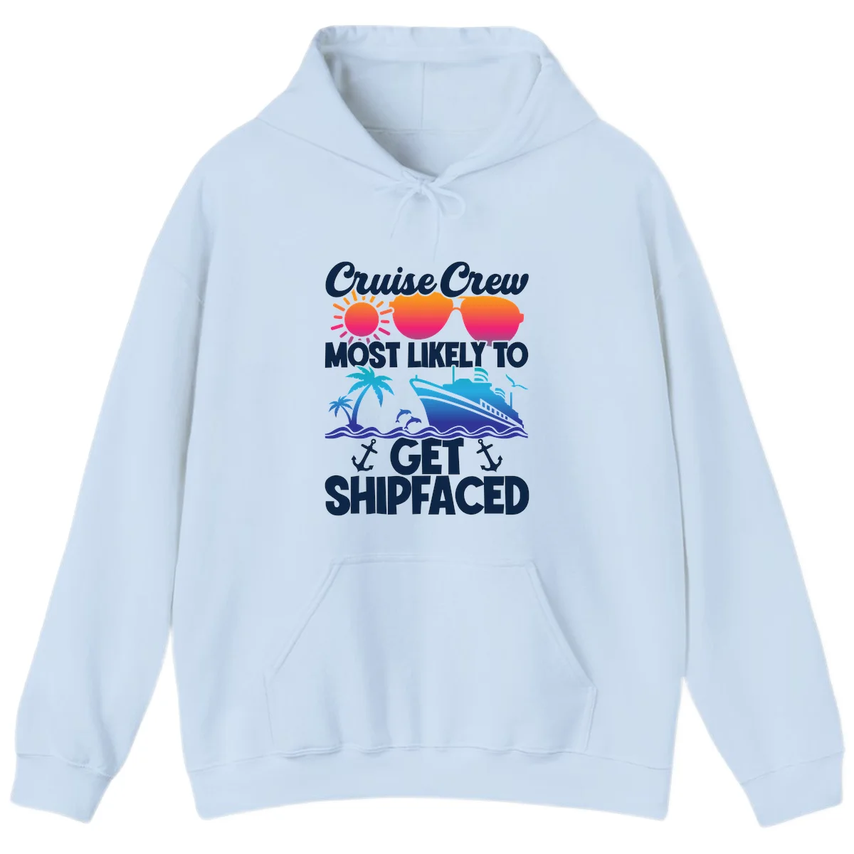 Cruise Crew Most Likely To Get Shipfaced Hoodie in Light Blue