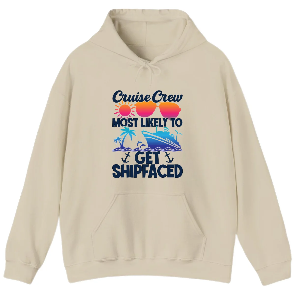 Cruise Crew Most Likely To Get Shipfaced Hoodie in Sand