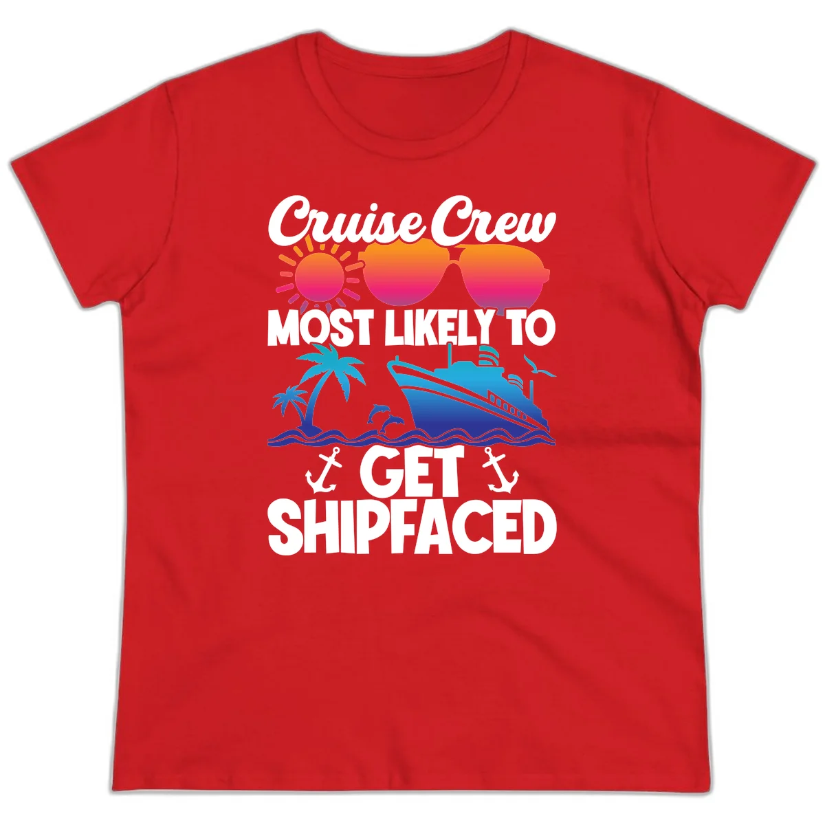 Cruise Crew Most Likely To Get Shipfaced Ladies Tee in Red