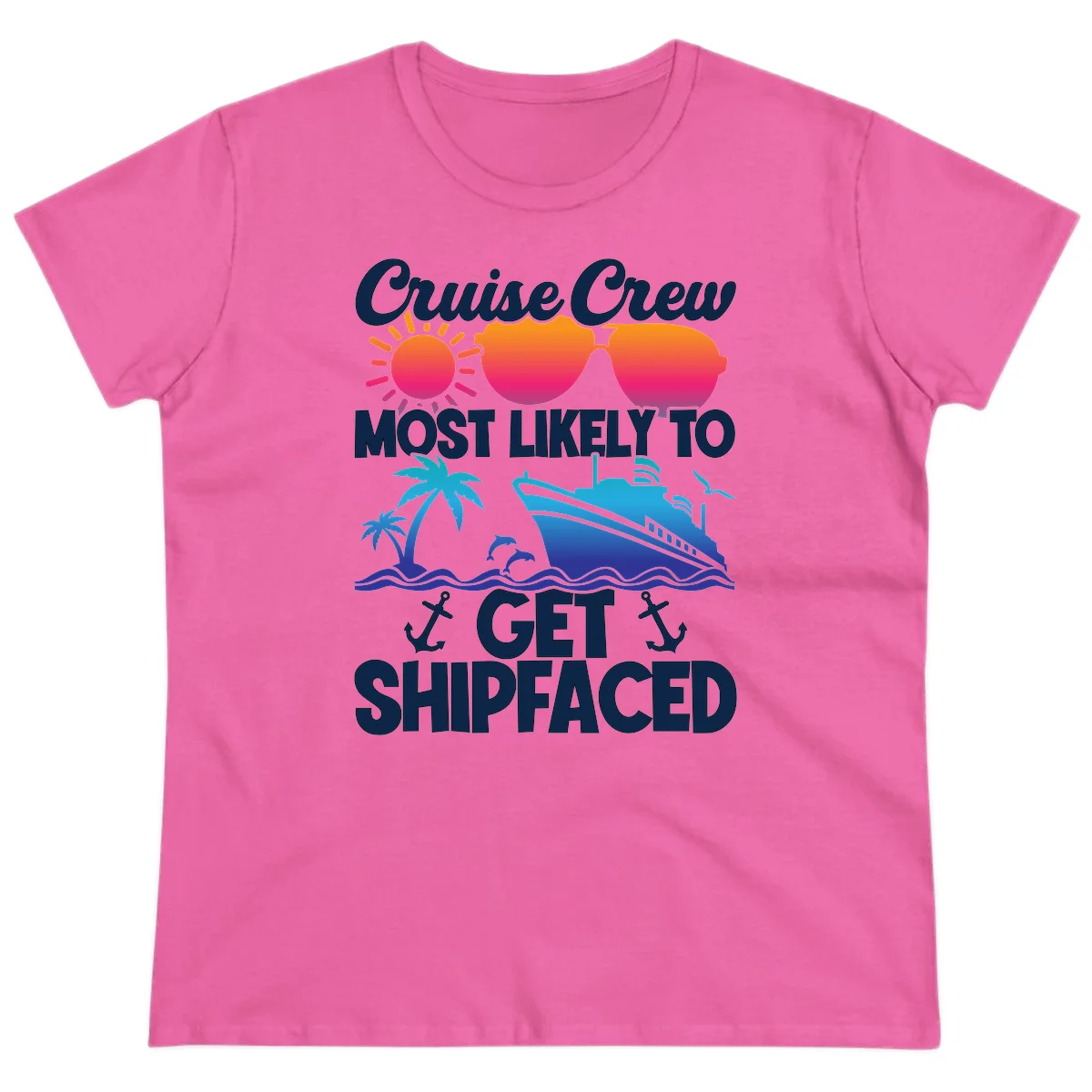 Cruise Crew Most Likely To Get Shipfaced Ladies Tee in Azalea