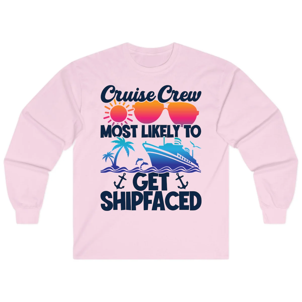 Cruise Crew Most Likely To Get Shipfaced Long Sleeve in Light Pink