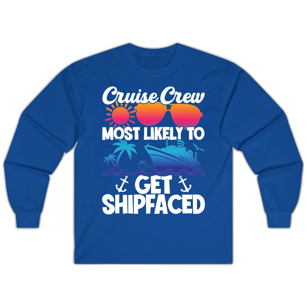 Cruise Crew Most Likely To Get Shipfaced Long Sleeve in Royal
