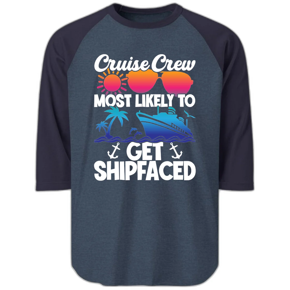 Cruise Crew Most Likely To Get Shipfaced Raglan 3/4 in Heather Denim Navy