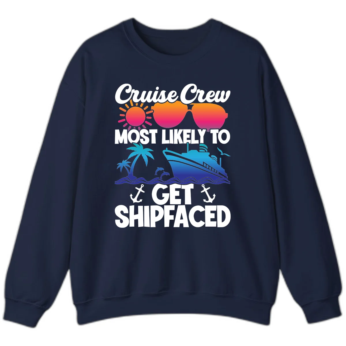 Cruise Crew Most Likely To Get Shipfaced Sweatshirt in Navy