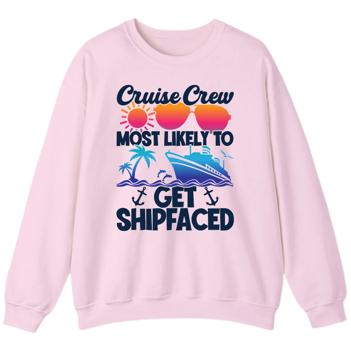 Cruise Crew Most Likely To Get Shipfaced Sweatshirt in Light Pink