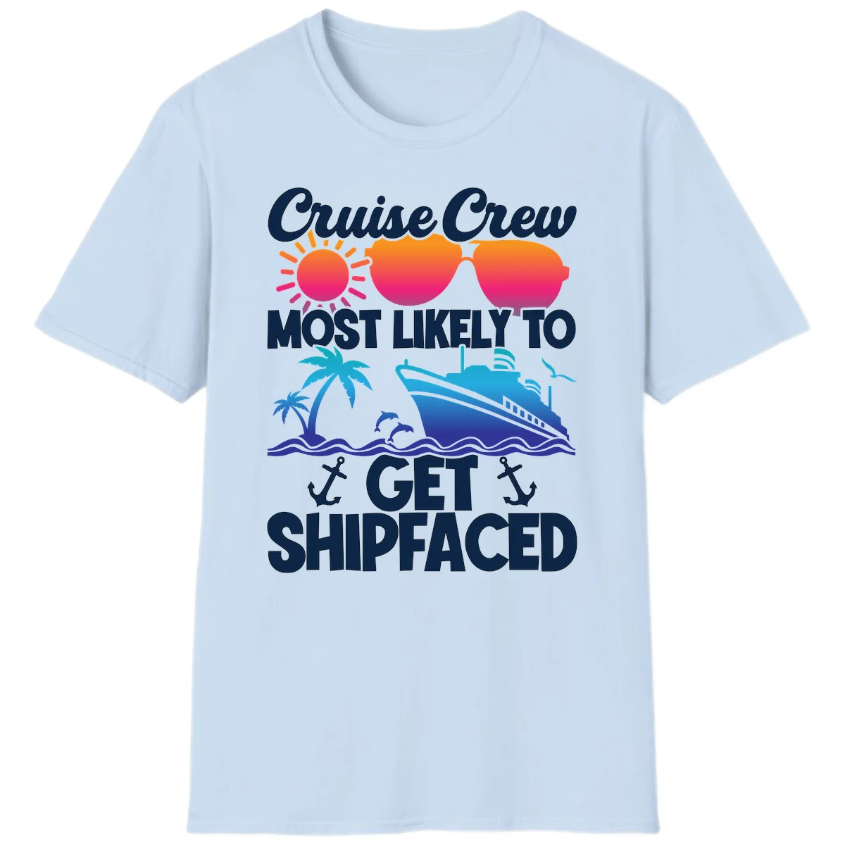 Cruise Crew Most Likely To Get Shipfaced T-Shirt in Light Blue