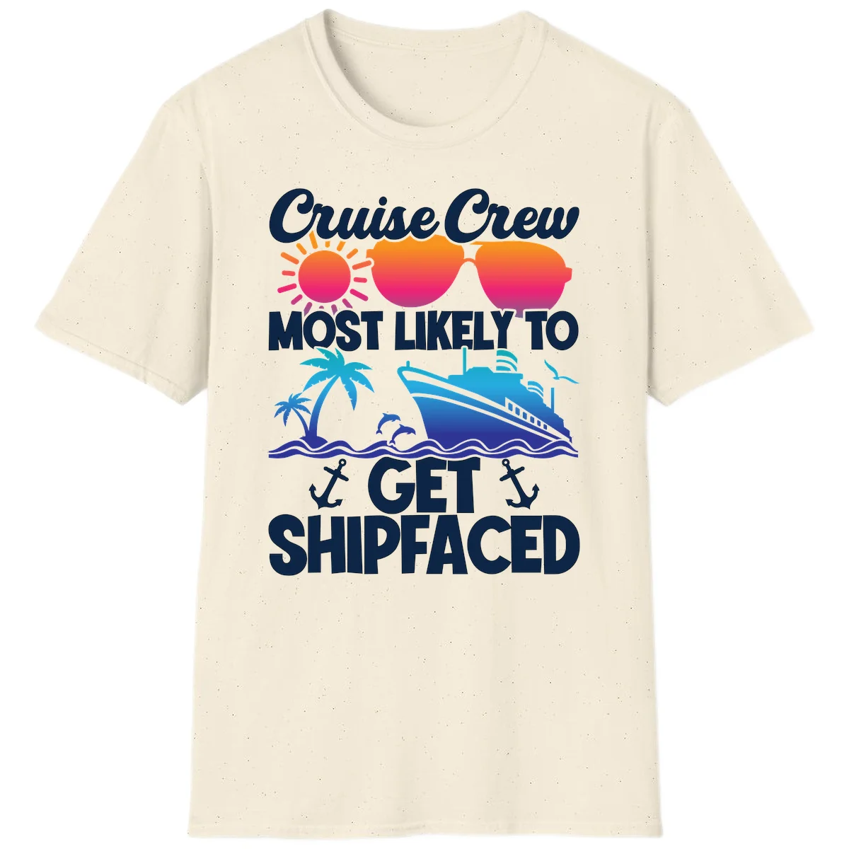 Cruise Crew Most Likely To Get Shipfaced T-Shirt in Natural