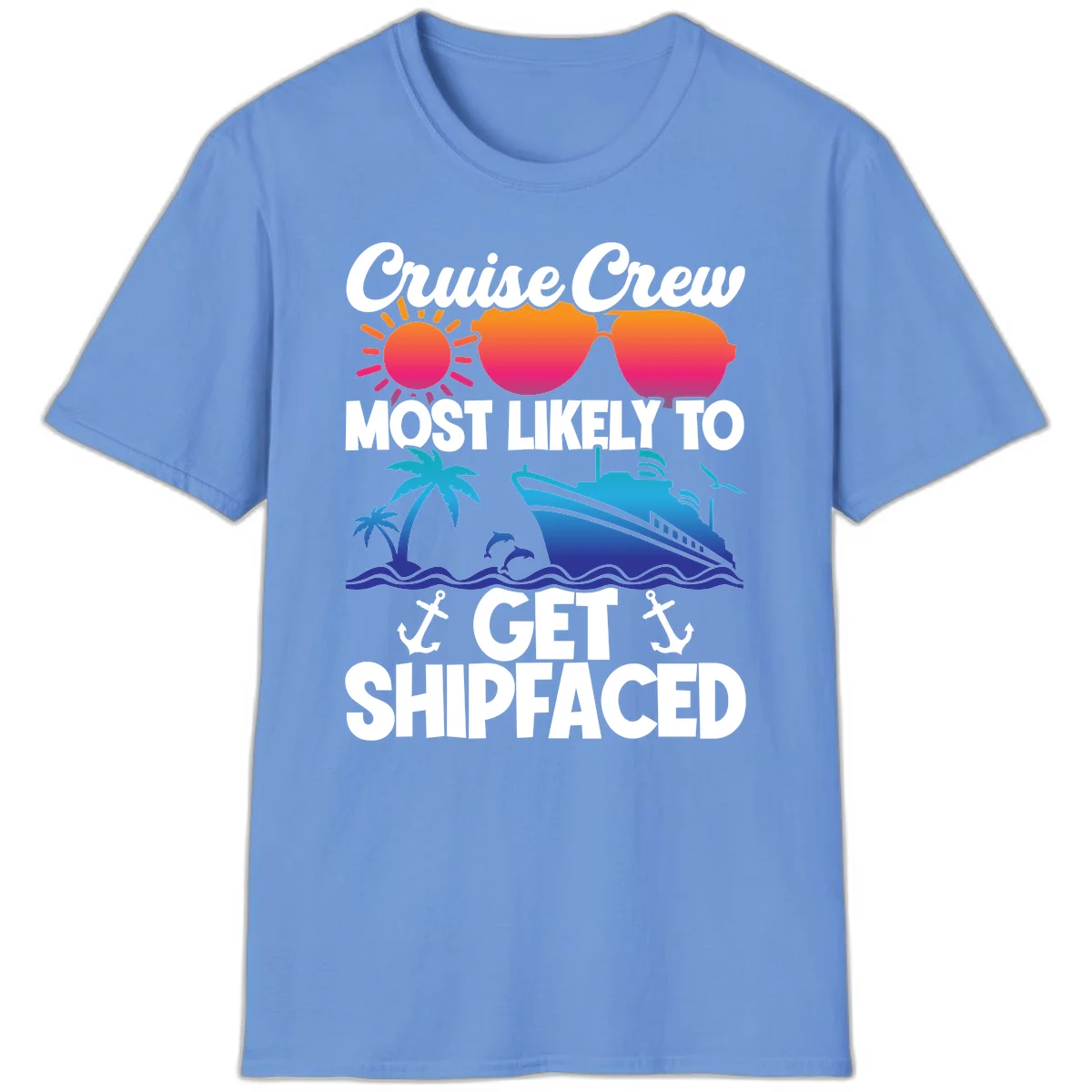 Cruise Crew Most Likely To Get Shipfaced T-Shirt in Carolina Blue