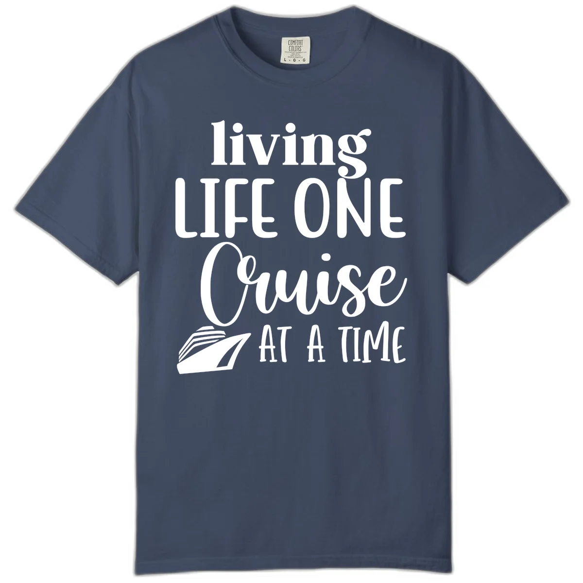 Living Life One Cruise At A Time Comfort Color in Midnight