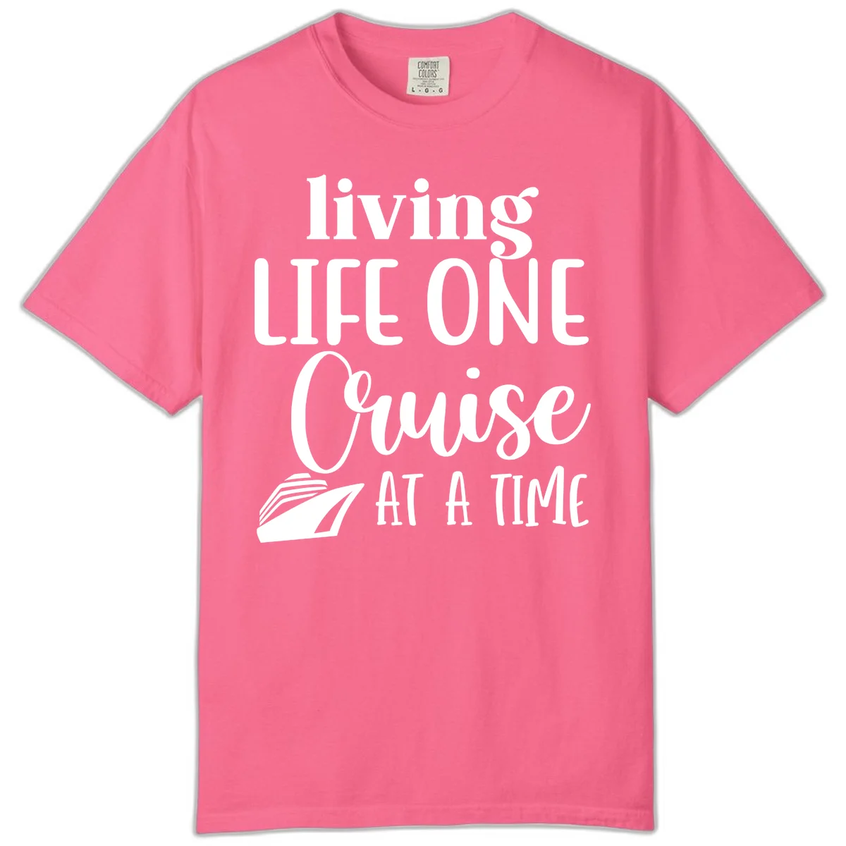 Living Life One Cruise At A Time Comfort Color in Crunchberry