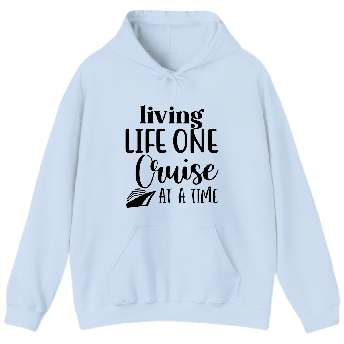 Living Life One Cruise At A Time Hoodie in Light Blue