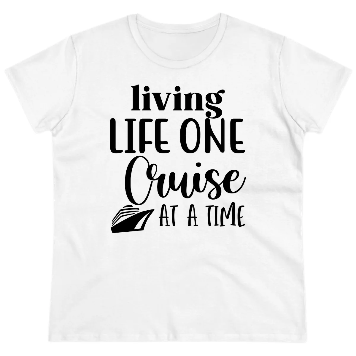 Living Life One Cruise At A Time Ladies Tee in White