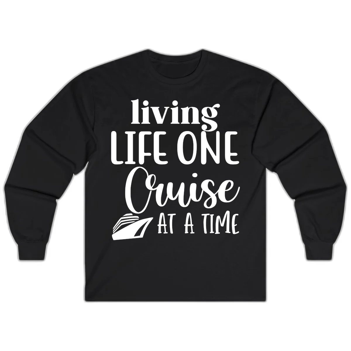 Living Life One Cruise At A Time Long Sleeve in Black