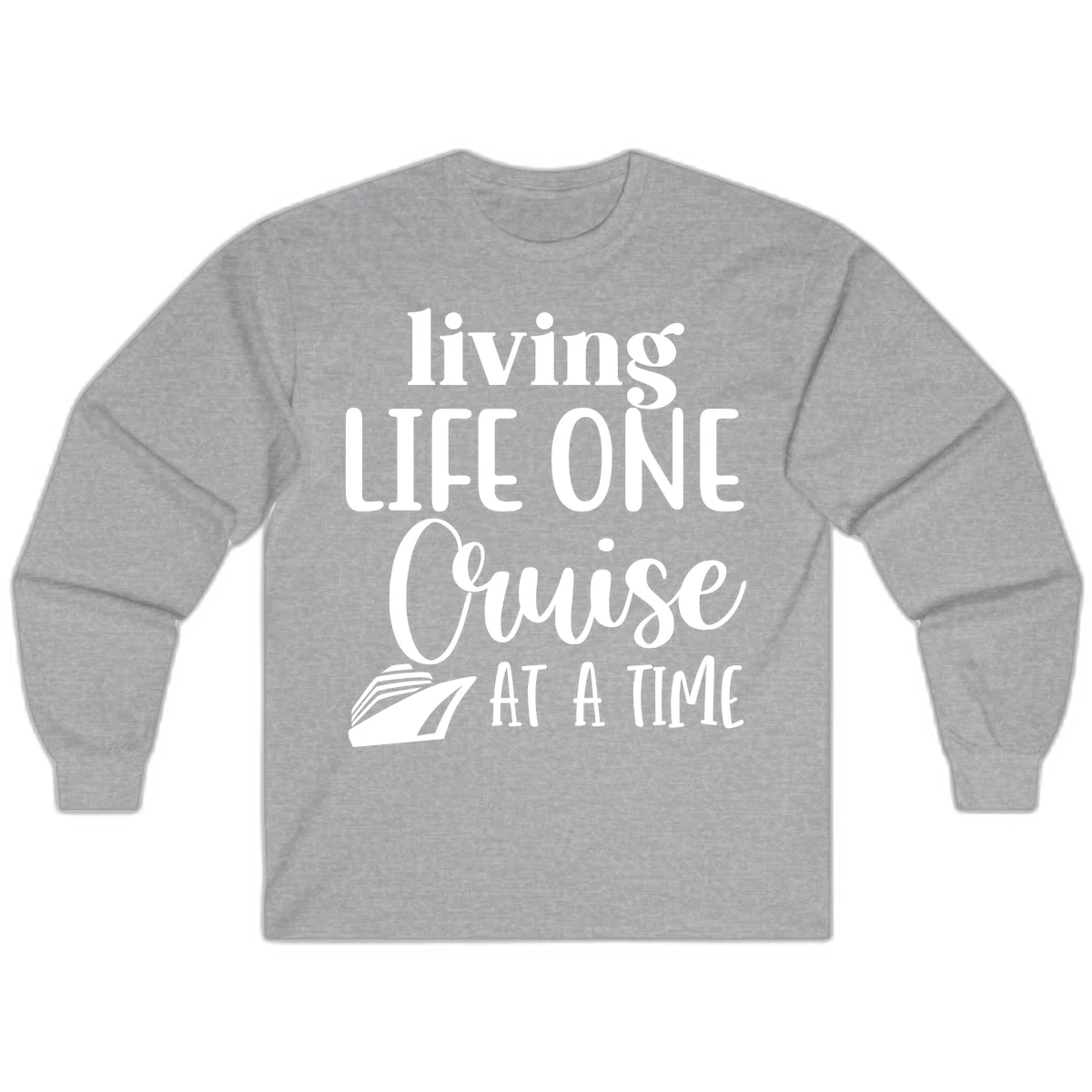 Living Life One Cruise At A Time Long Sleeve in Sport Grey