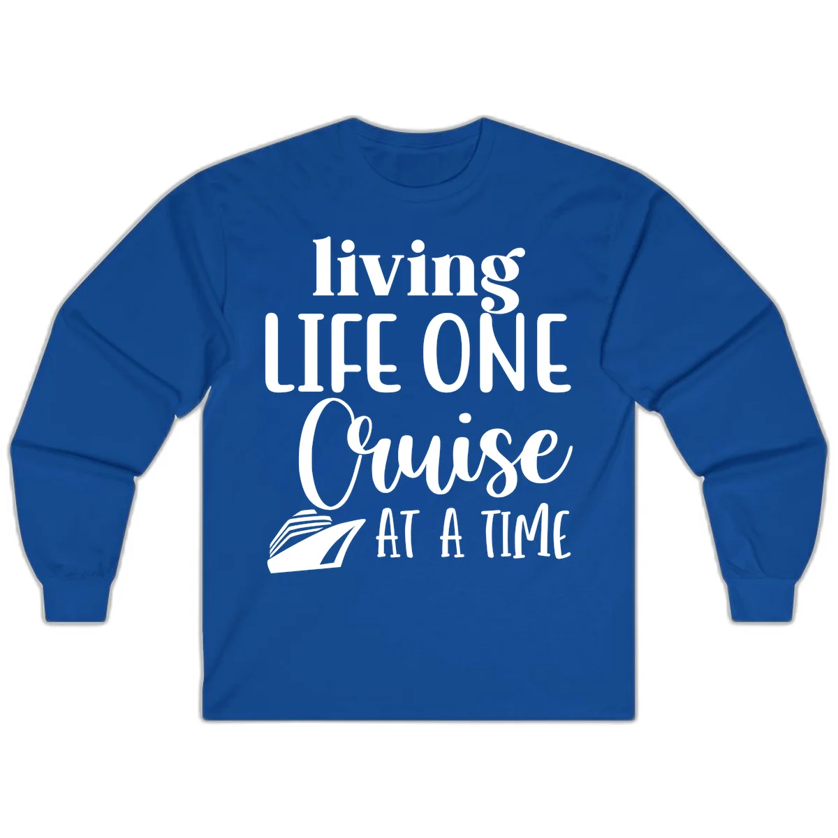 Living Life One Cruise At A Time Long Sleeve in Royal