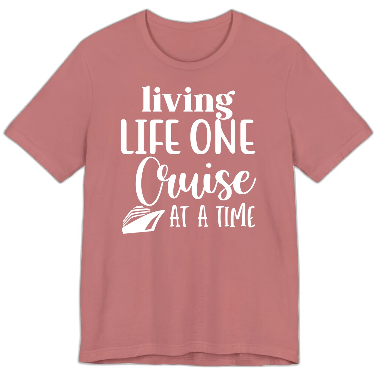 Living Life One Cruise At A Time Premium T-Shirt in Mauve