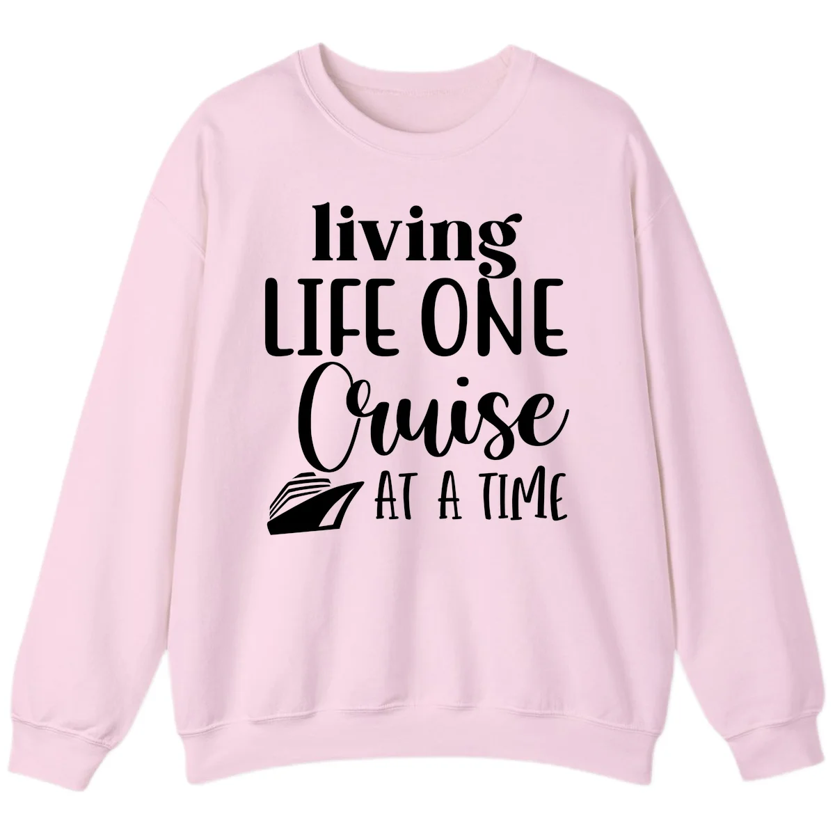 Living Life One Cruise At A Time Sweatshirt in Light Pink