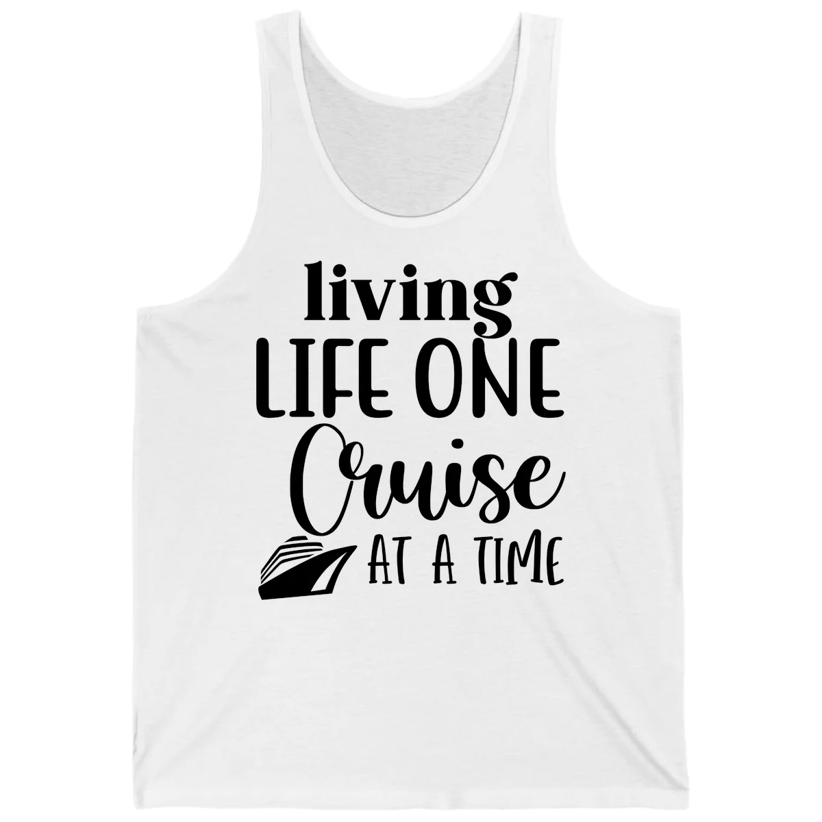 Living Life One Cruise At A Time Tank in White