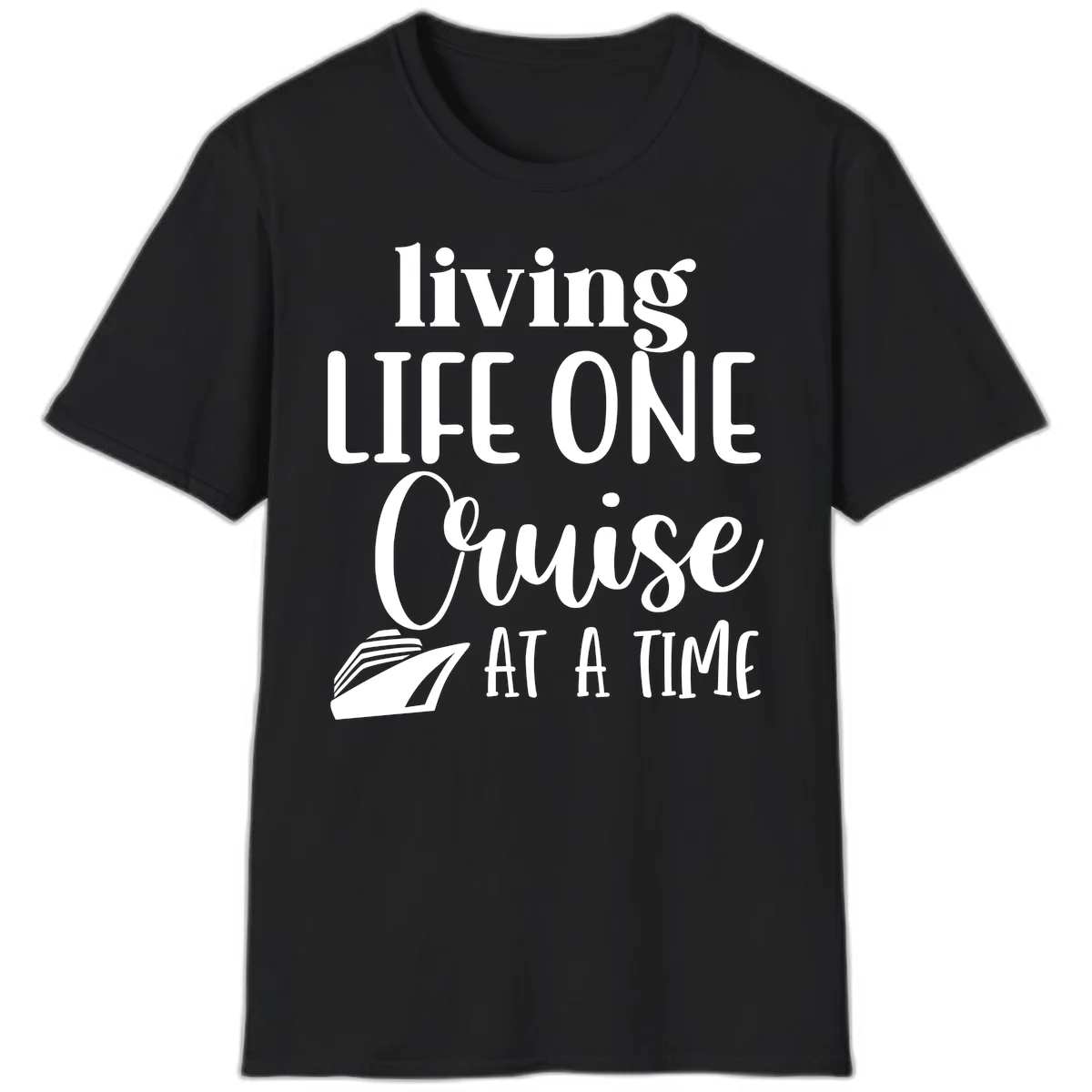 Living Life One Cruise At A Time T-Shirt in Black