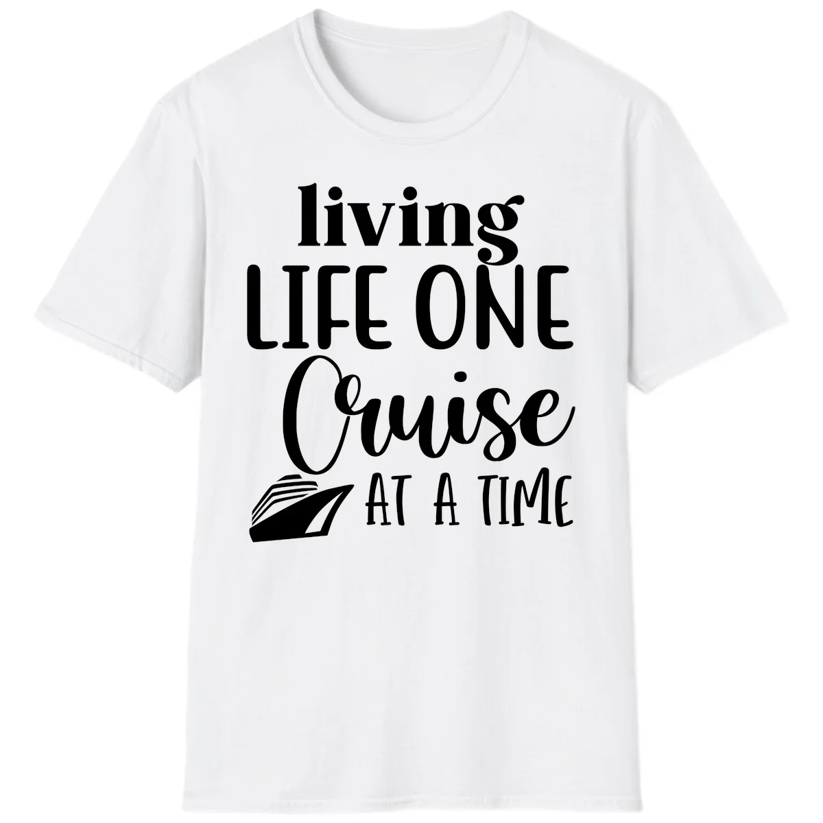 Living Life One Cruise At A Time T-Shirt in White