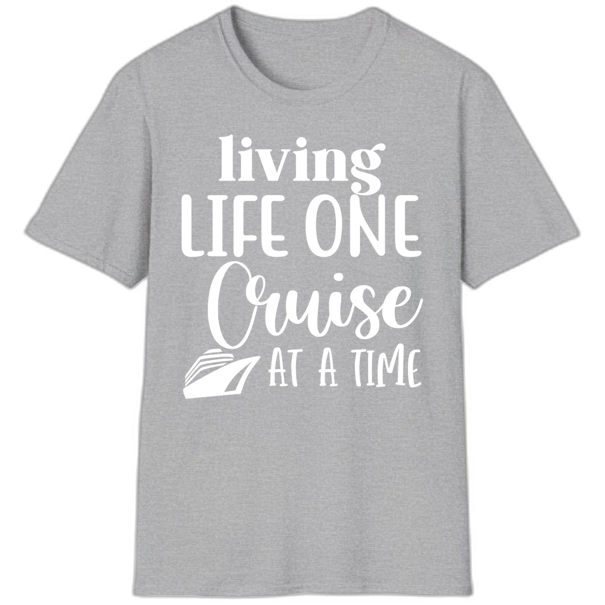 Living Life One Cruise At A Time T-Shirt in Sport Grey