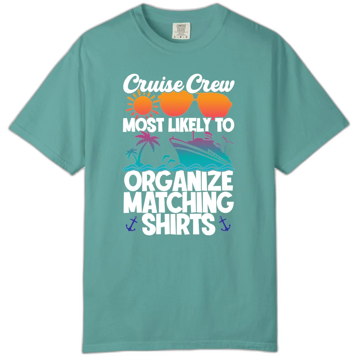 Cruise Crew Most Likely To Organize Matching Shirts Comfort Color in Seafoam