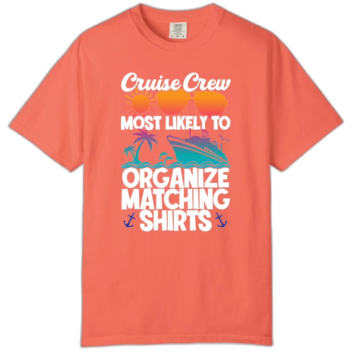 Cruise Crew Most Likely To Organize Matching Shirts Comfort Color in Bright Salmon