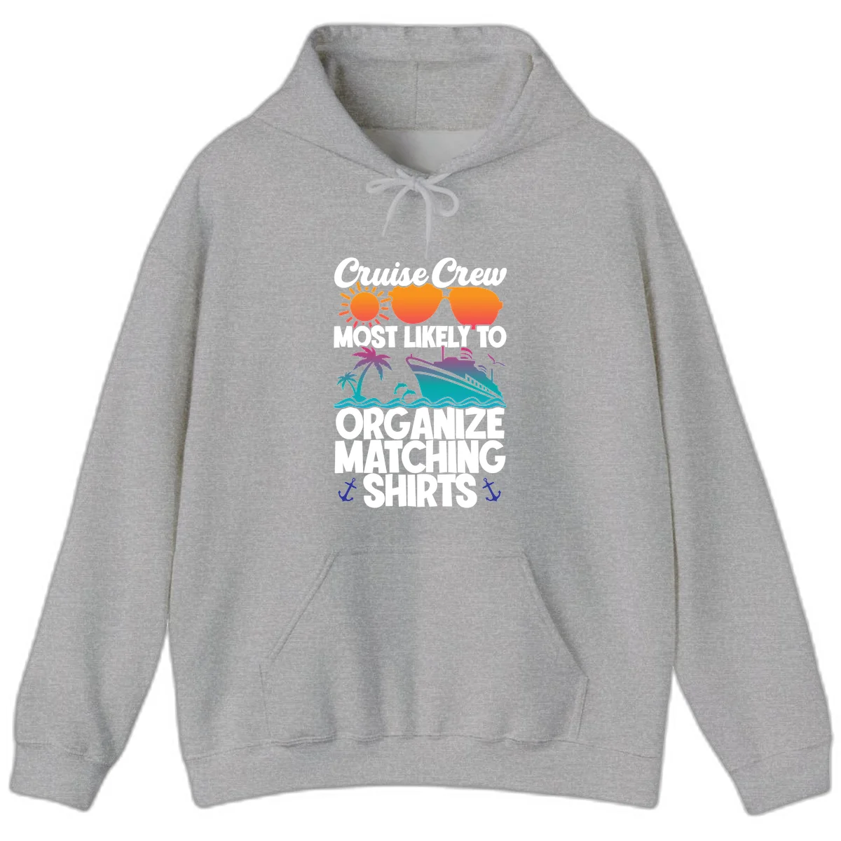 Cruise Crew Most Likely To Organize Matching Shirts Hoodie in Sport Grey