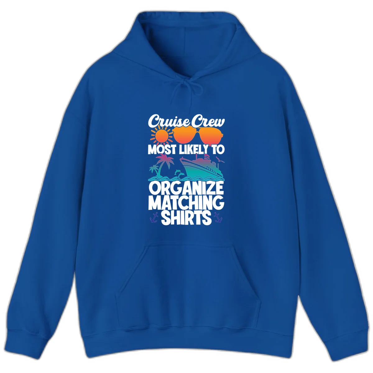 Cruise Crew Most Likely To Organize Matching Shirts Hoodie in Royal