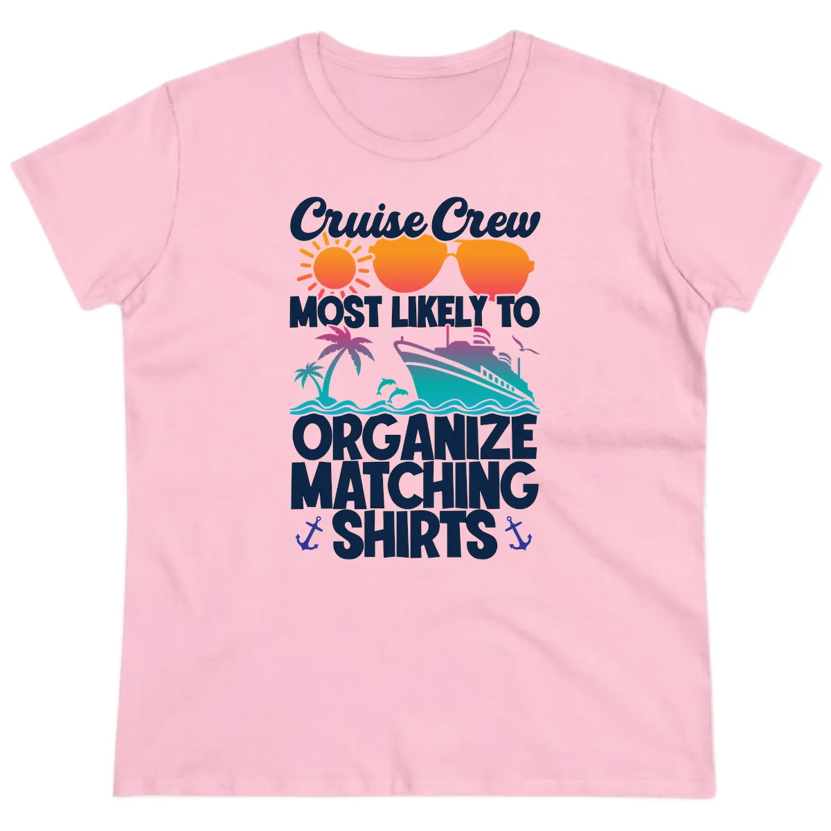 Cruise Crew Most Likely To Organize Matching Shirts Ladies Tee in Light Pink