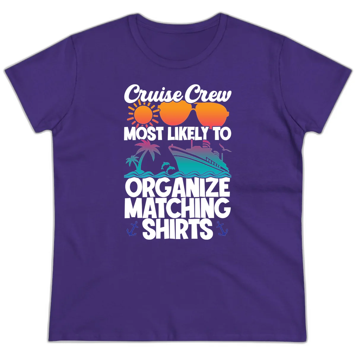 Cruise Crew Most Likely To Organize Matching Shirts Ladies Tee in Purple