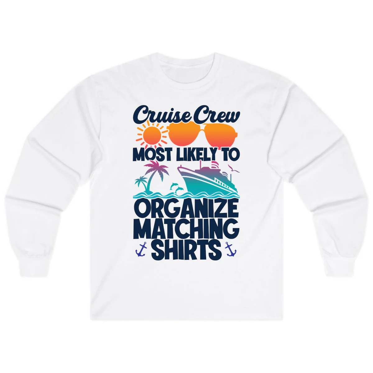 Cruise Crew Most Likely To Organize Matching Shirts Long Sleeve in White