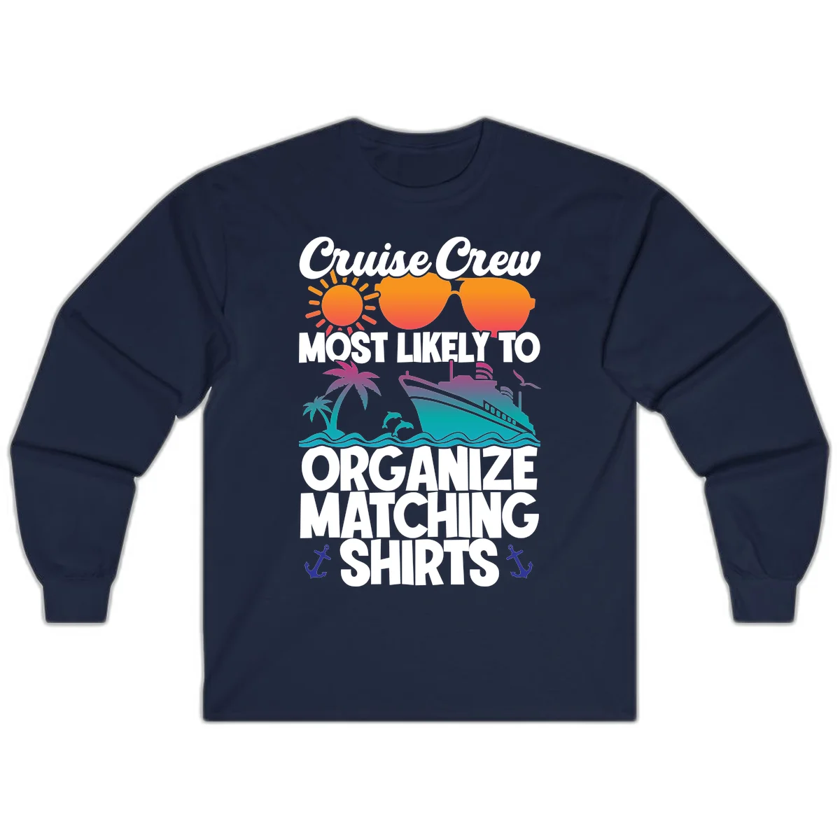 Cruise Crew Most Likely To Organize Matching Shirts Long Sleeve in Navy